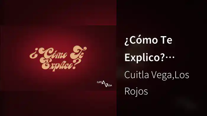 ¿Cómo Te Explico? (LETRA)