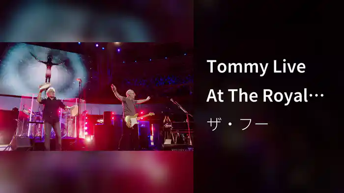 Tommy Live At The Royal Albert Hall (Long Trailer)