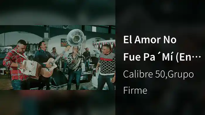El Amor No Fue Pa´Mí (En Vivo)