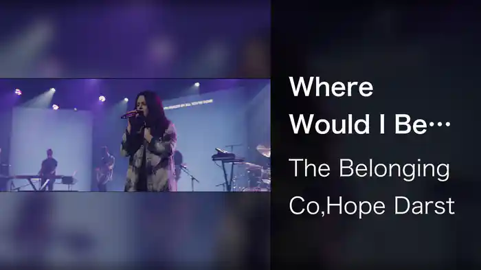 Where Would I Be (Live In Nashville, TN/2020)
