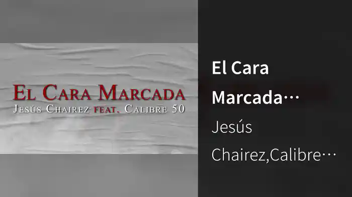 El Cara Marcada (LETRA)