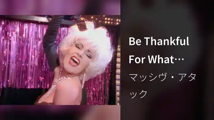 Be Thankful For What You've Got