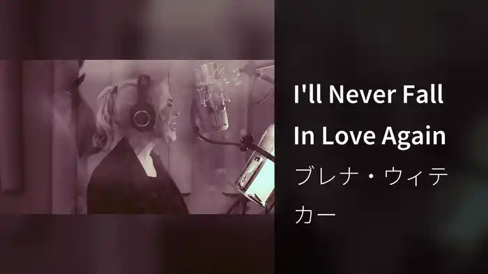 I'll Never Fall In Love Again