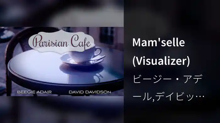 Mam'selle (Visualizer)