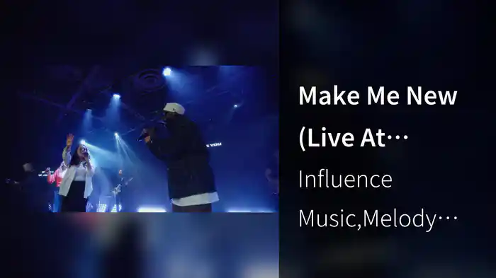 Make Me New (Live At Influence Church, Anaheim CA, 2023)