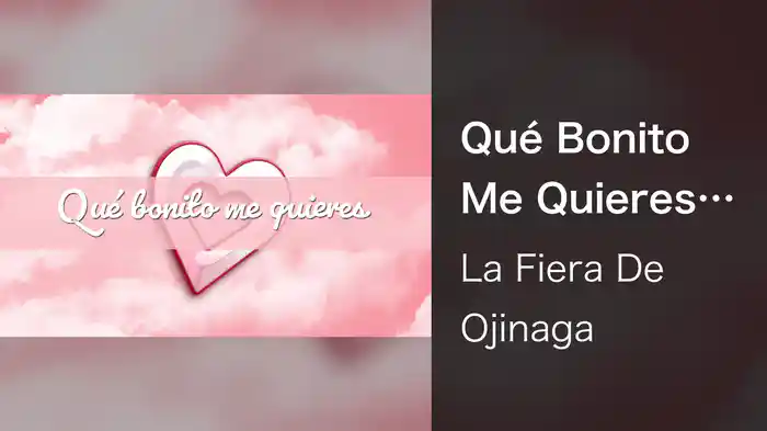 Qué Bonito Me Quieres (LETRA)