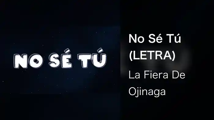 No Sé Tú (LETRA)