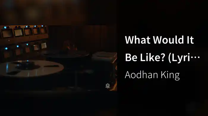 What Would It Be Like? (Lyric Video)