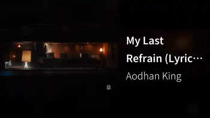My Last Refrain (Lyric Video)