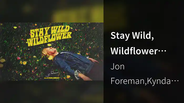 Stay Wild, Wildflower (Audio)
