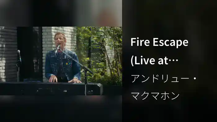 Fire Escape (Live at Panasonic 100th Anniversary in 2018)