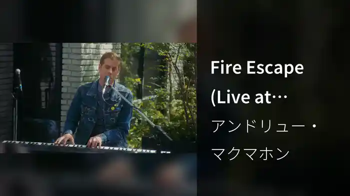 Fire Escape (Live at Panasonic 100th Anniversary in 2018)