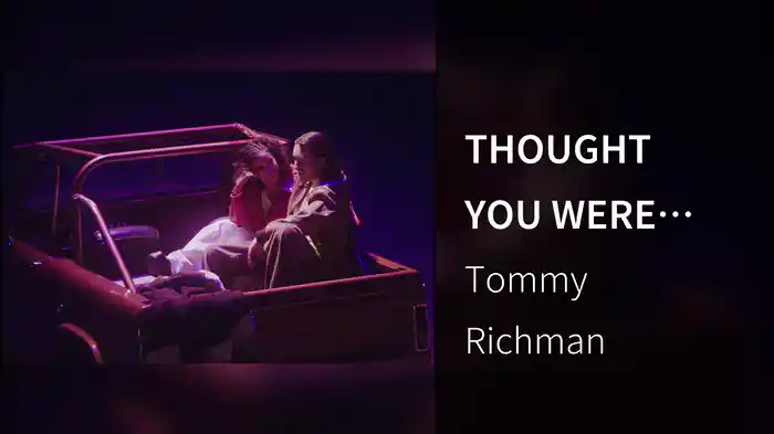 THOUGHT YOU WERE THE ONE