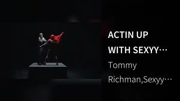 ACTIN UP WITH SEXYY RED