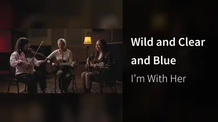 Wild and Clear and Blue