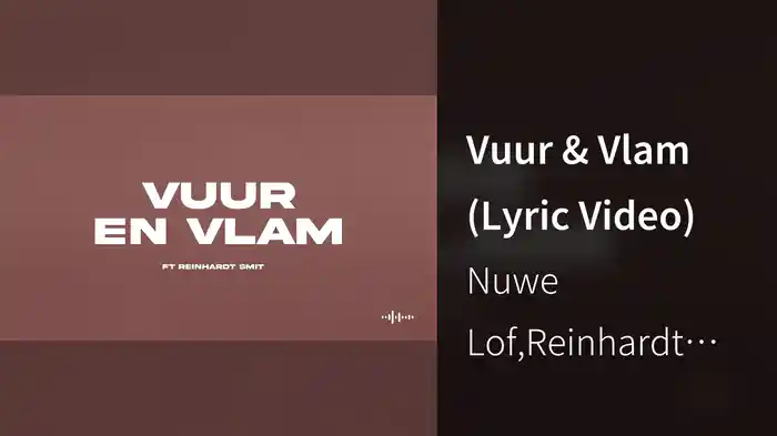 Vuur & Vlam (Lyric Video)
