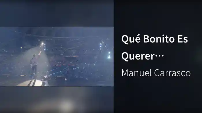 Qué Bonito Es Querer (Directo Estadio Metropolitano Madrid / 2019)