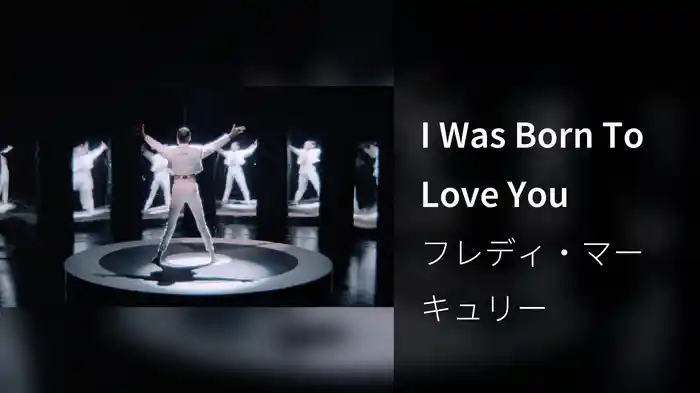 I Was Born To Love You