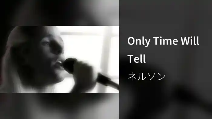 Only Time Will Tell