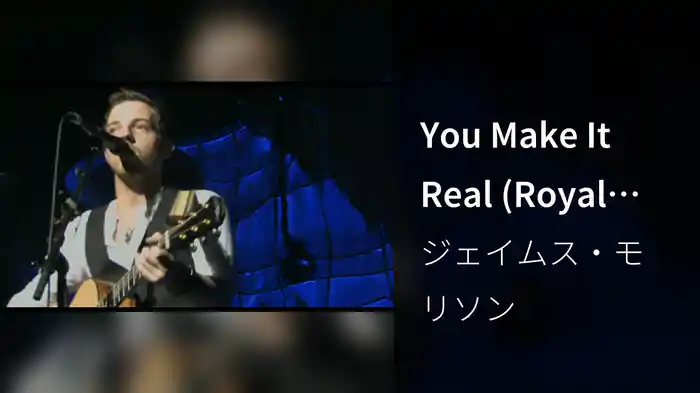 You Make It Real (Royal Albert Hall)