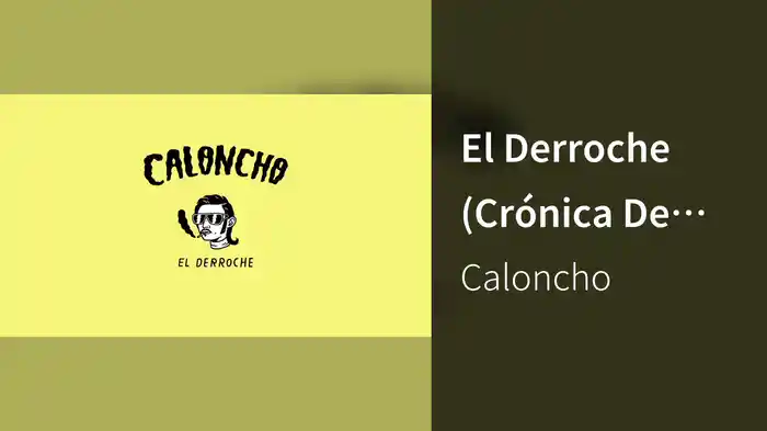 El Derroche (Crónica De Fiesta Pt.1 / Lyric Video)