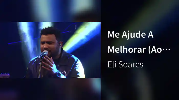 Me Ajude A Melhorar (Ao Vivo Em São Paulo / 2018)