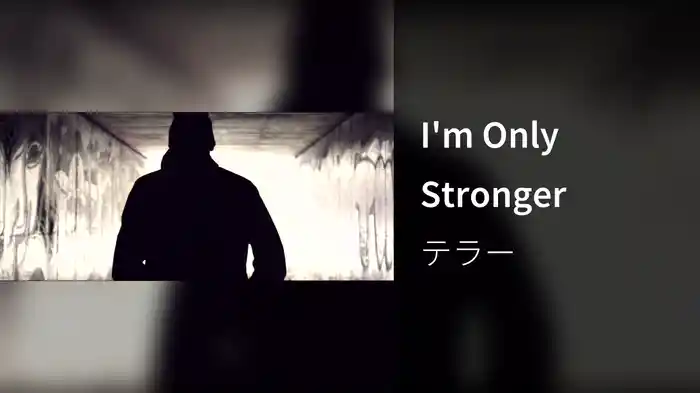I'm Only Stronger