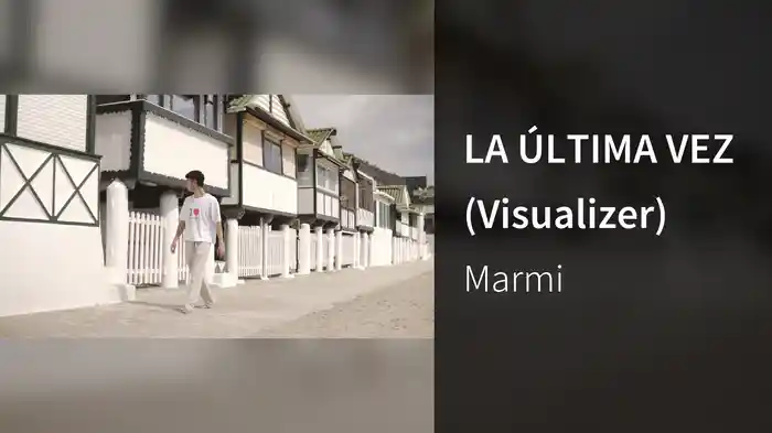 LA ÚLTIMA VEZ (Visualizer)