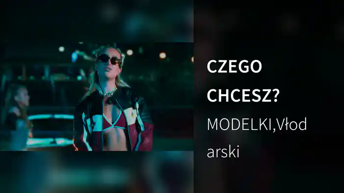 CZEGO CHCESZ?
