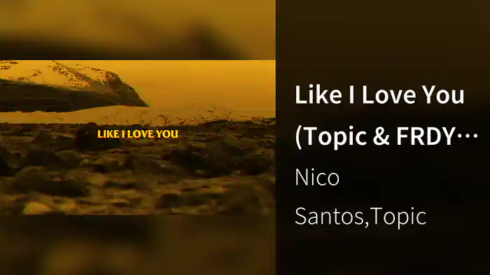 Like I Love You (Topic & FRDY Remix / Lyric Video)
