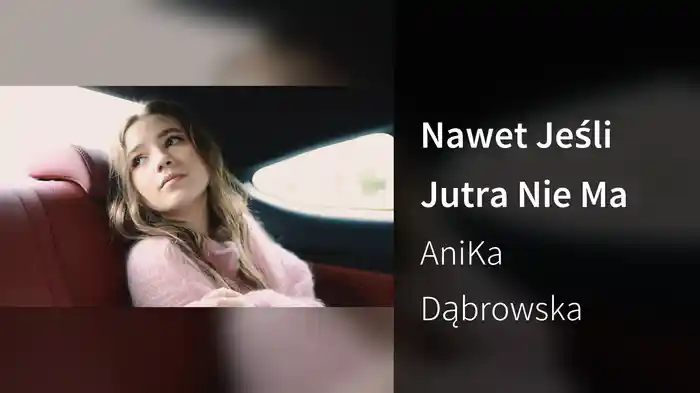 Nawet Jeśli Jutra Nie Ma