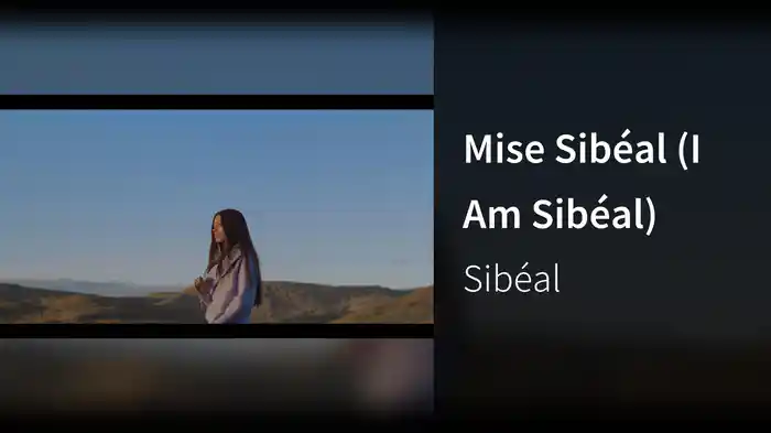 Mise Sibéal (I Am Sibéal)