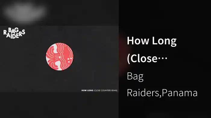 How Long (Close Counters Remix / Visualiser)