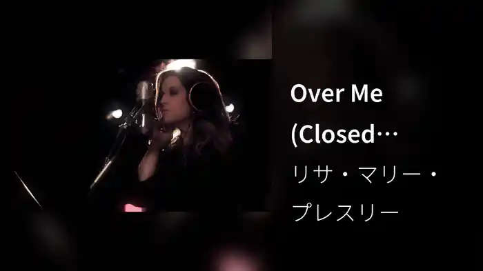 Over Me (Closed-Captioned)