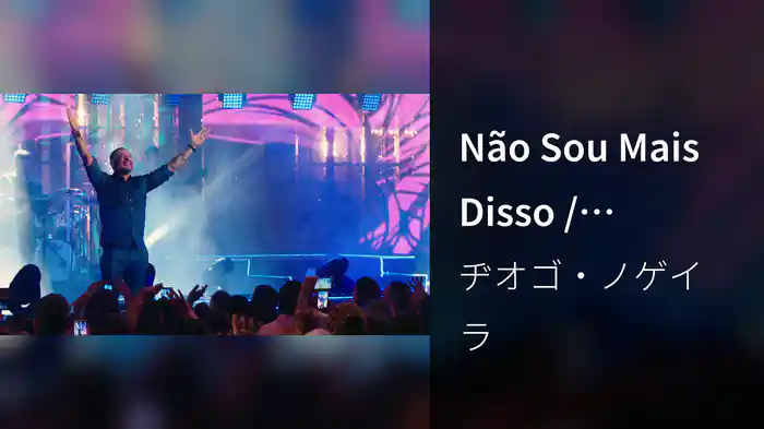 Não Sou Mais Disso / Tristeza / Tema De Encerramento (Ao Vivo)