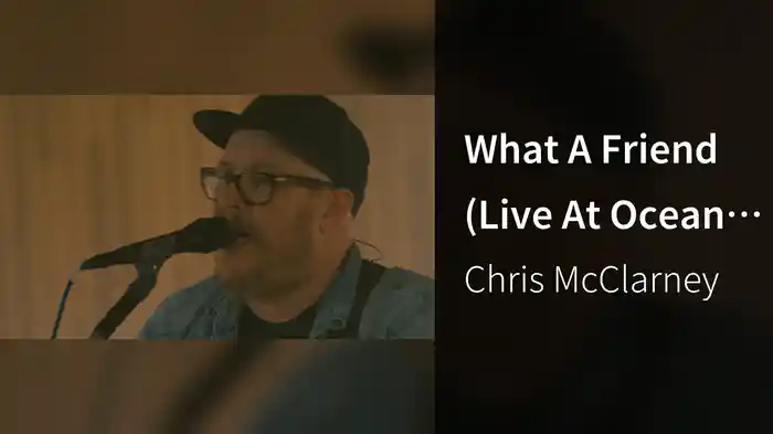 What A Friend (Live At Ocean Way Nashville Studios, Nashville, TN/2019)