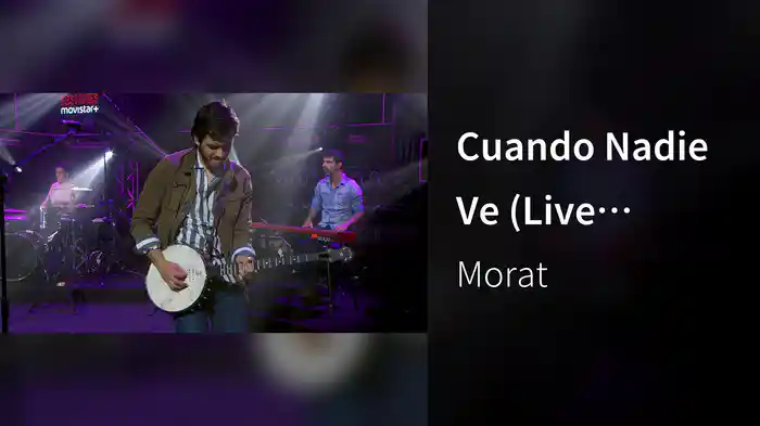Cuando Nadie Ve (Live Sesiones Movistar+)