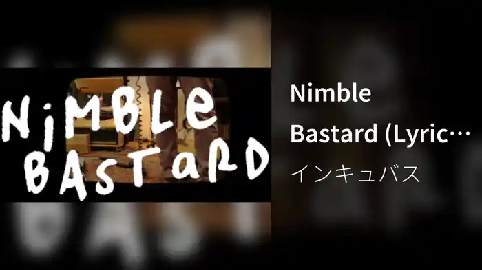 Nimble Bastard (Lyric Video)
