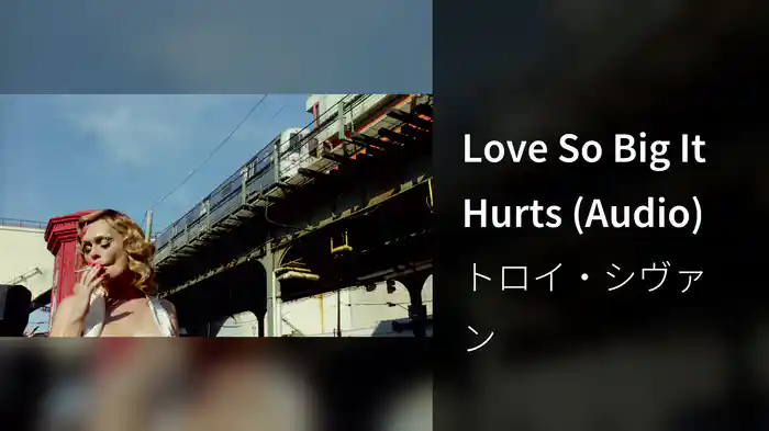 Love So Big It Hurts (Audio)