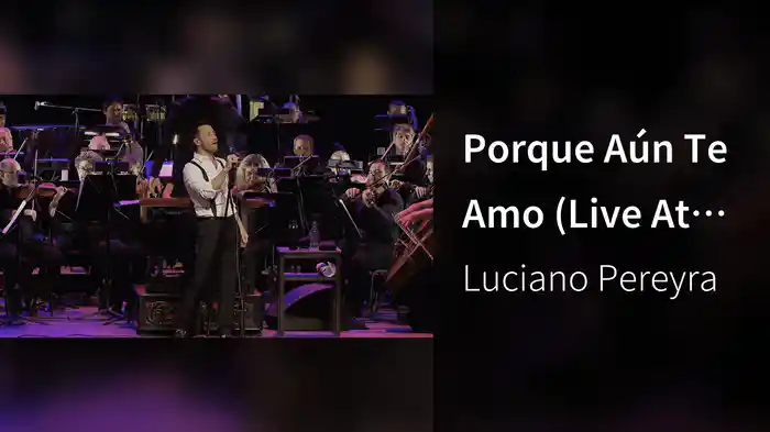 Porque Aún Te Amo (Live At Teatro Colón, Argentina / 2019)
