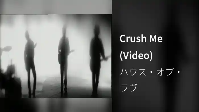 Crush Me (Video)