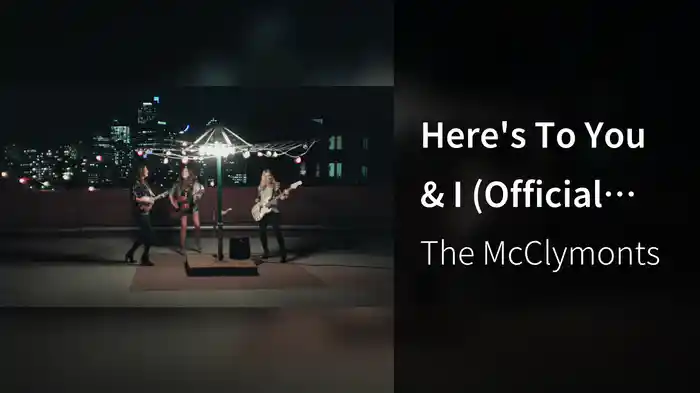 Here's To You & I (Official Video)