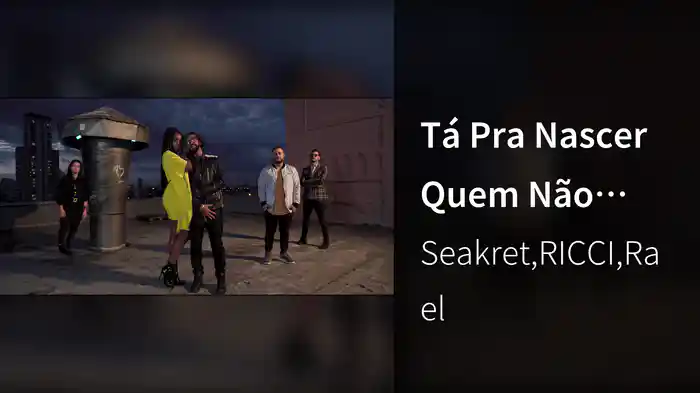 Tá Pra Nascer Quem Não Gosta