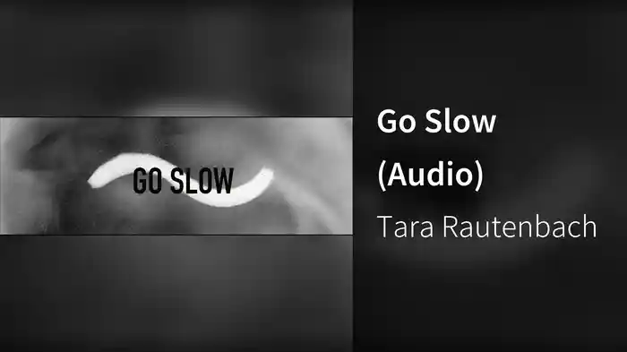 Go Slow (Audio)