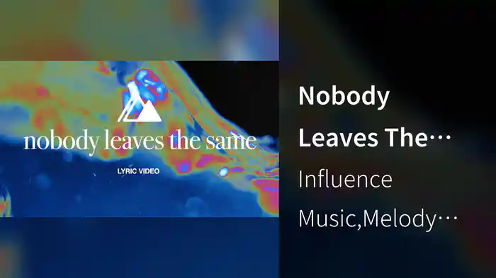 Nobody Leaves The Same (Lyric Video)