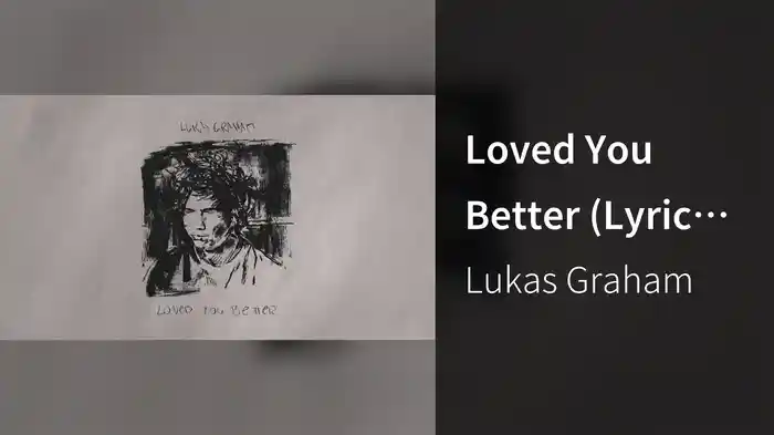 Loved You Better (Lyric Video)