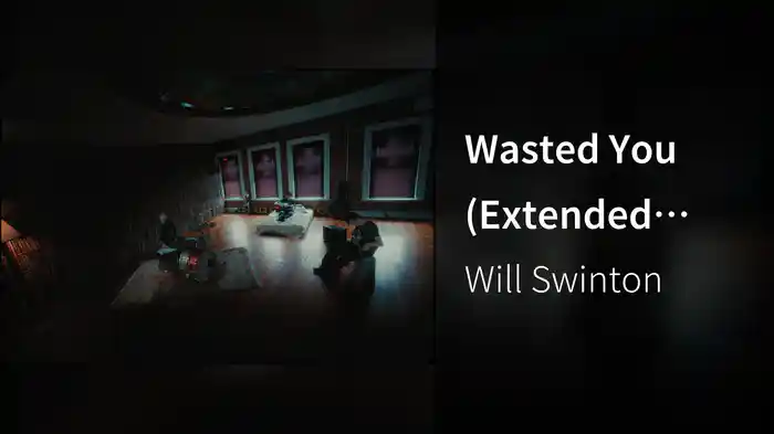 Wasted You (Extended Version)