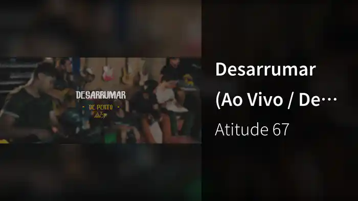 Desarrumar (Ao Vivo / De Perto)