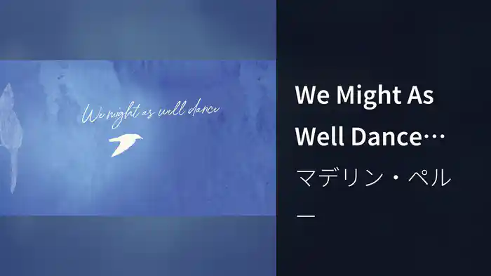 We Might As Well Dance (Lyric Video)