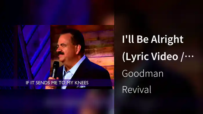 I'll Be Alright (Lyric Video / Live At Studio C, Gaither Studios, Alexandria, IN, 2014)